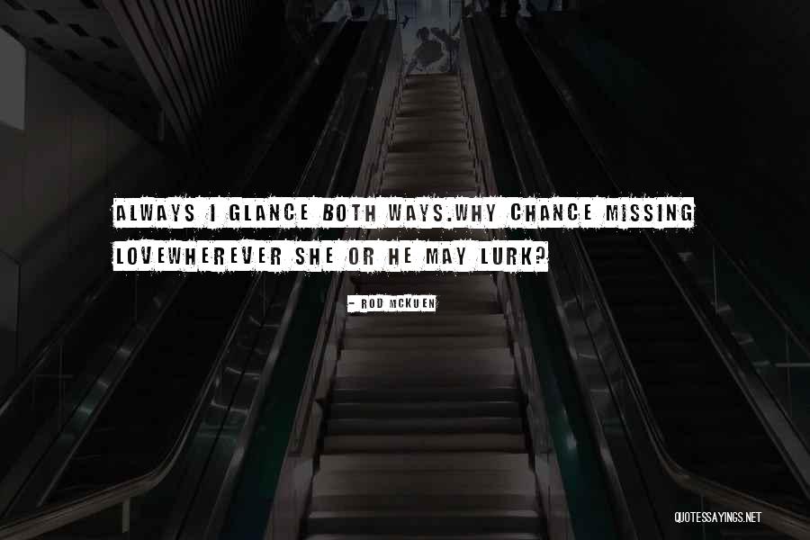 Not Missing Your Chance Quotes By Rod McKuen Not Missing Your Chance Quotes By Rod McKuen