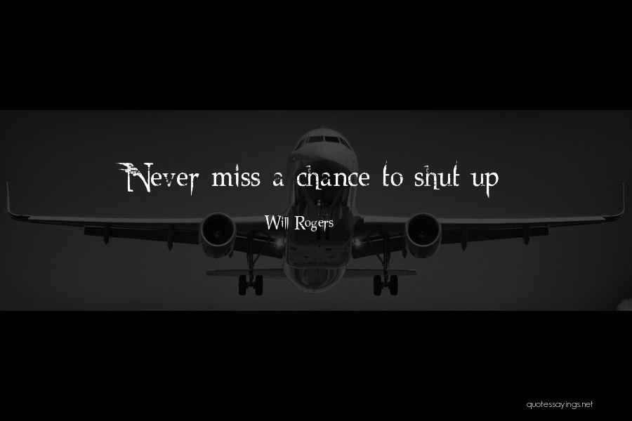 Not Missing Your Chance Quotes By Will Rogers Not Missing Your Chance Quotes By Will Rogers