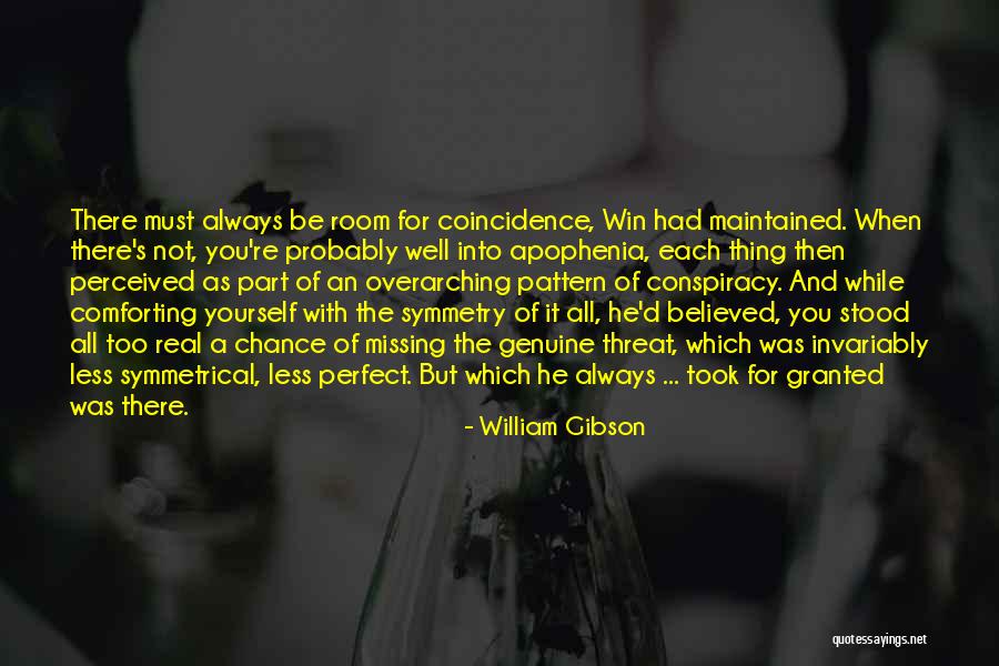 Not Missing Your Chance Quotes By William Gibson Not Missing Your Chance Quotes By William Gibson