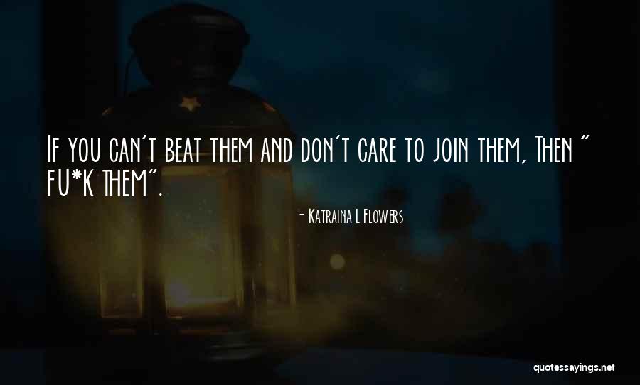 Not Mistaking Kindness For Weakness Quotes By Katraina L Flowers Not Mistaking Kindness For Weakness Quotes By Katraina L Flowers