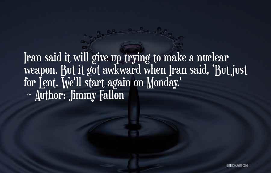 Not Monday Again Quotes By Jimmy Fallon