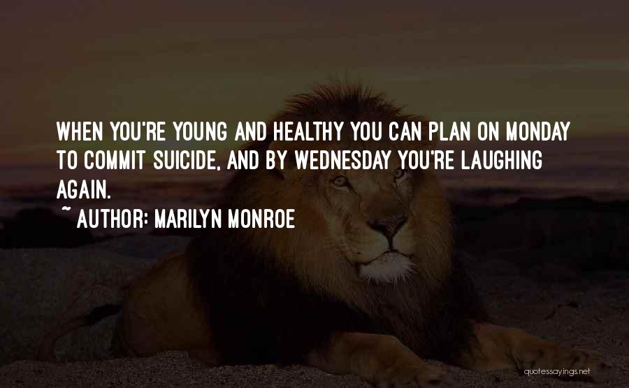 Not Monday Again Quotes By Marilyn Monroe