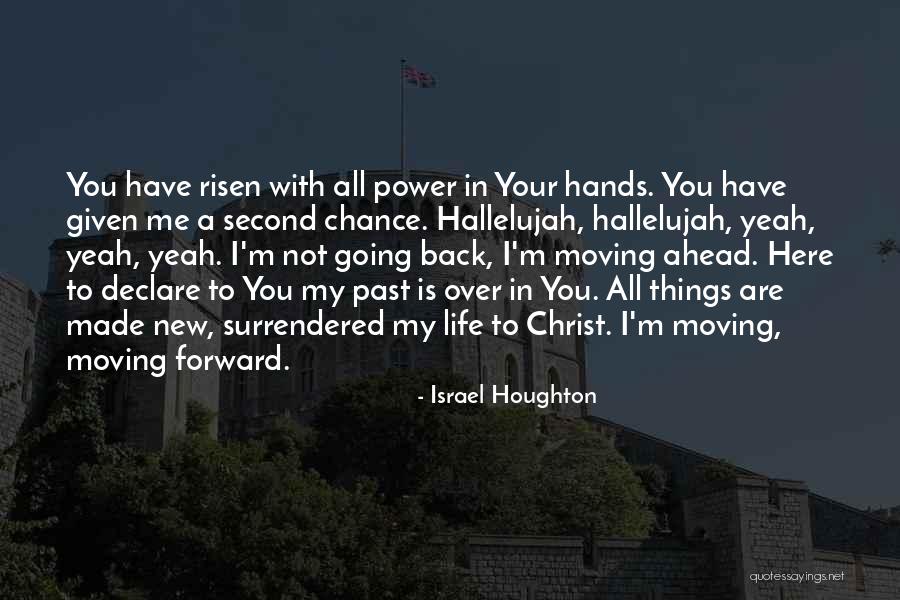 Not Moving Forward In Life Quotes By Israel Houghton Not Moving Forward In Life Quotes By Israel Houghton