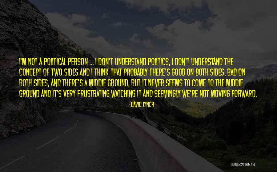 Not Moving Forward Quotes By David Lynch Not Moving Forward Quotes By David Lynch