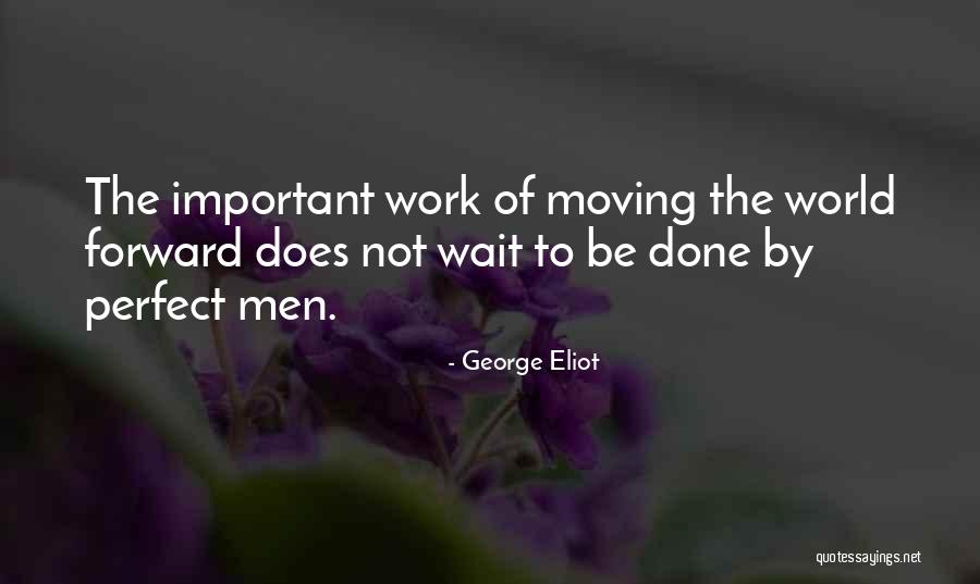 Not Moving Forward Quotes By George Eliot Not Moving Forward Quotes By George Eliot