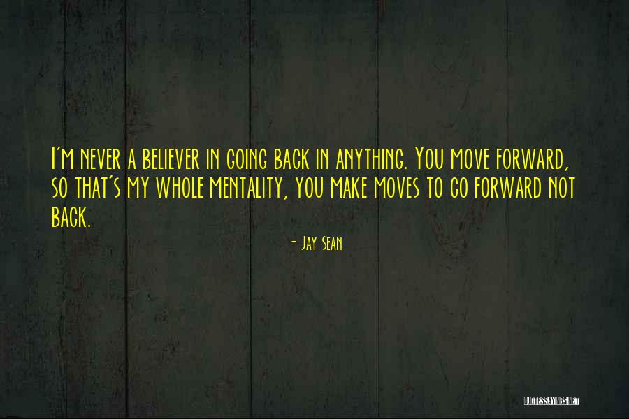 Not Moving Forward Quotes By Jay Sean Not Moving Forward Quotes By Jay Sean