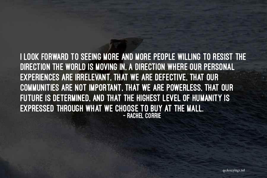 Not Moving Forward Quotes By Rachel Corrie Not Moving Forward Quotes By Rachel Corrie