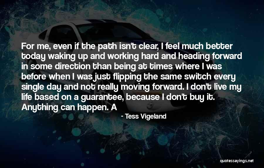 Not Moving Forward Quotes By Tess Vigeland Not Moving Forward Quotes By Tess Vigeland
