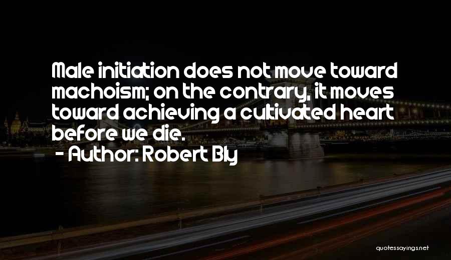 Not Moving On Quotes By Robert Bly