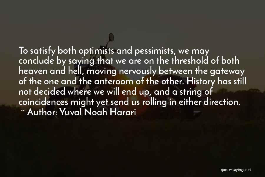 Not Moving On Quotes By Yuval Noah Harari