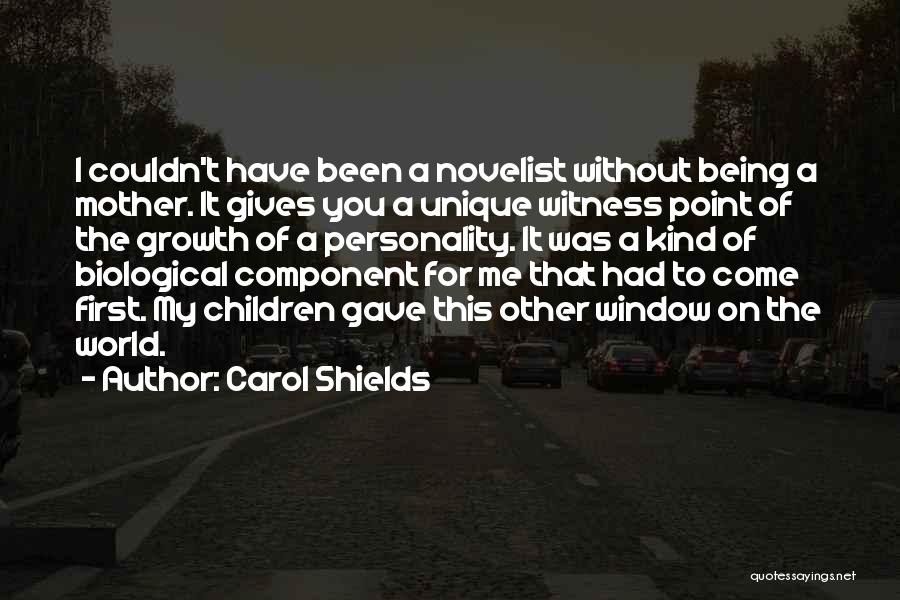 Not My Biological Mother Quotes By Carol Shields