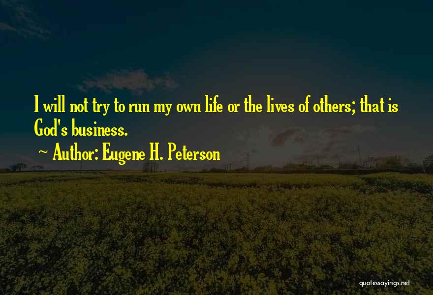 Not My Business Quotes By Eugene H. Peterson