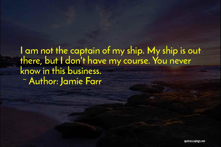 Not My Business Quotes By Jamie Farr