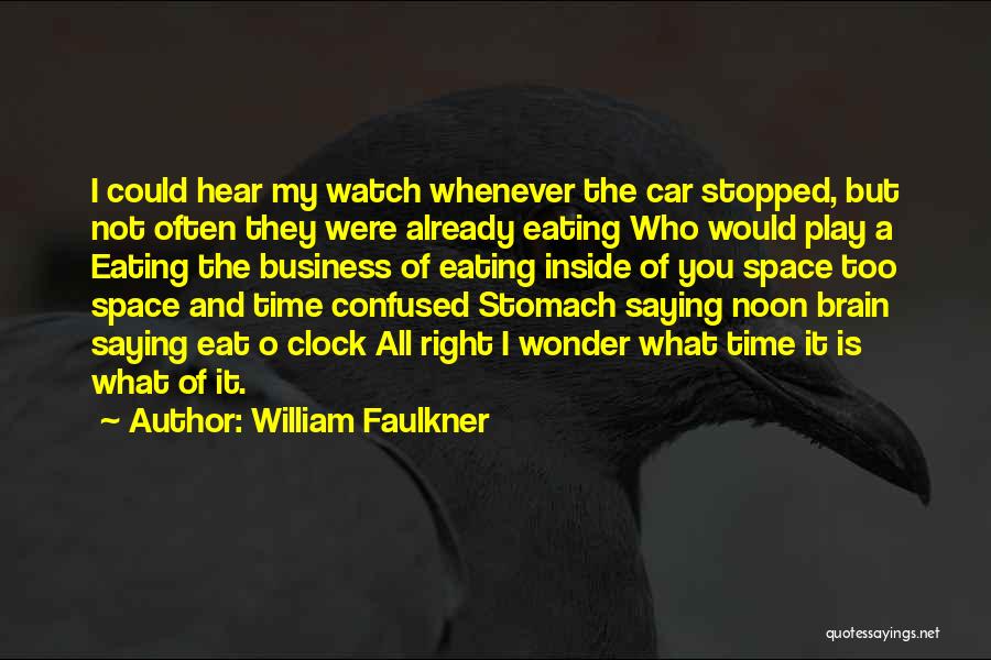 Not My Business Quotes By William Faulkner