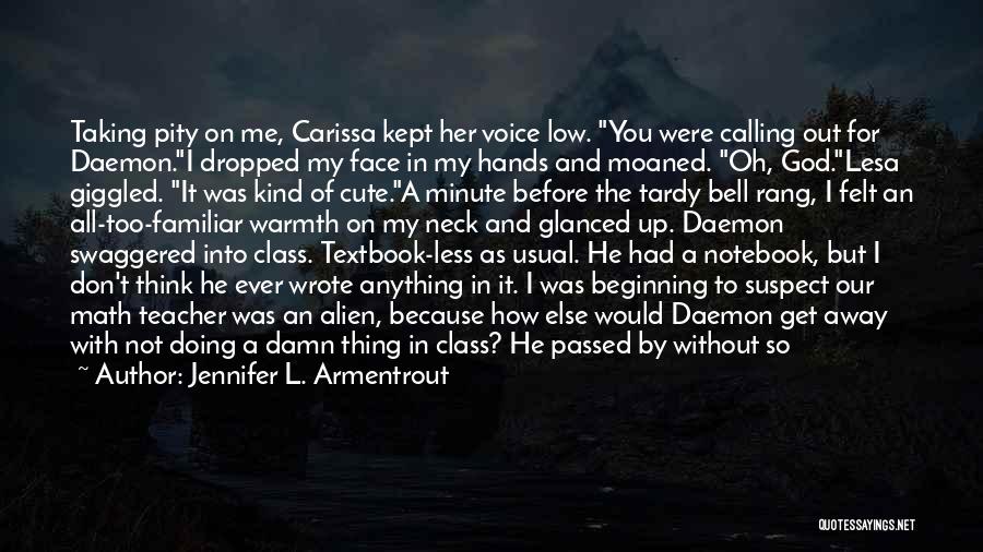 Not My Class Quotes By Jennifer L. Armentrout