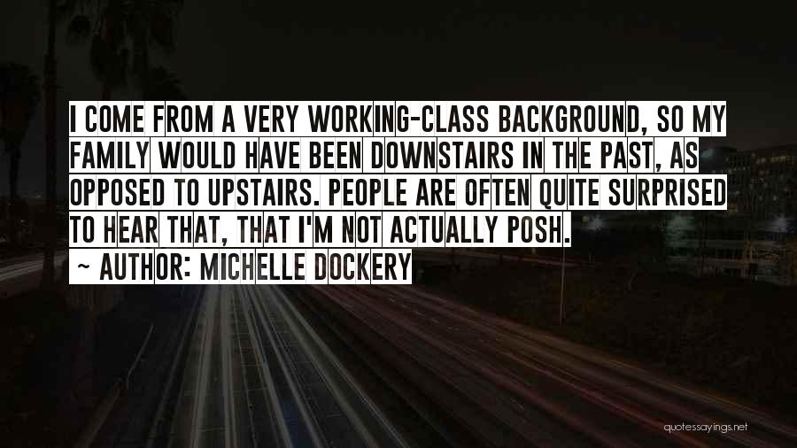 Not My Class Quotes By Michelle Dockery