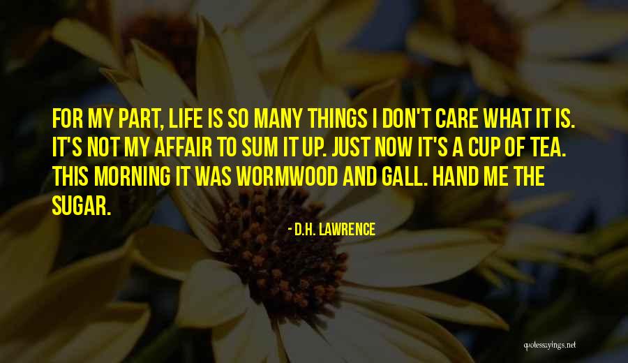 Not My Cup Tea Quotes By D.H. Lawrence Not My Cup Tea Quotes By D.H. Lawrence