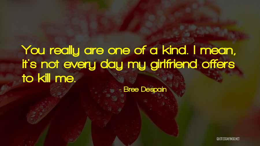 Not My Day Quotes By Bree Despain Not My Day Quotes By Bree Despain