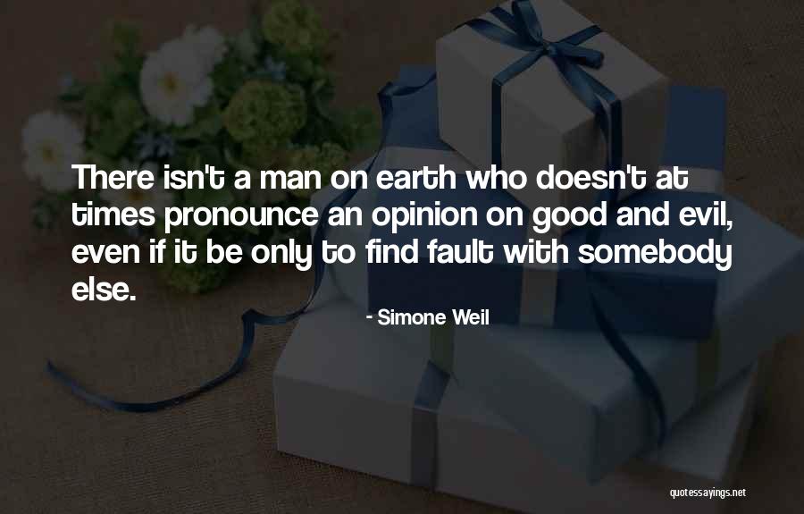 Not My Fault Your Man Wants Me Quotes By Simone Weil Not My Fault Your Man Wants Me Quotes By Simone Weil