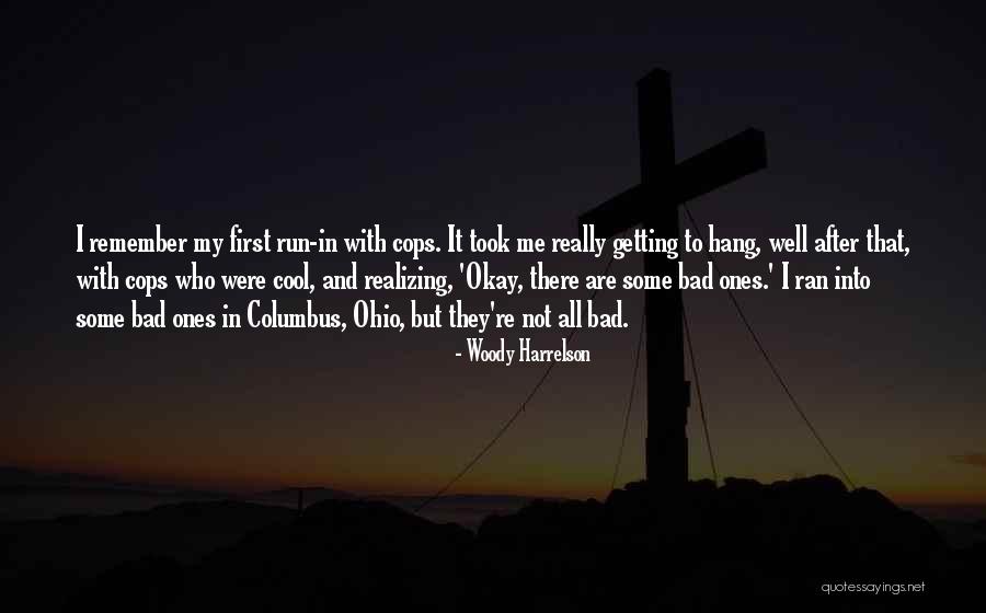 Not My First Quotes By Woody Harrelson Not My First Quotes By Woody Harrelson