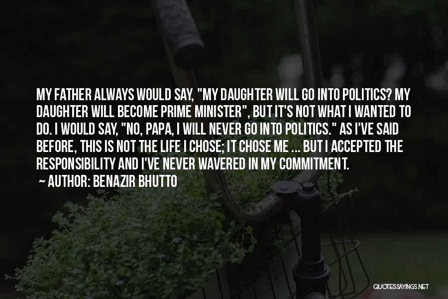 Not My Responsibility Quotes By Benazir Bhutto