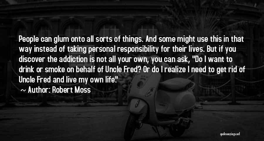 Not My Responsibility Quotes By Robert Moss