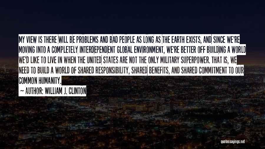 Not My Responsibility Quotes By William J. Clinton