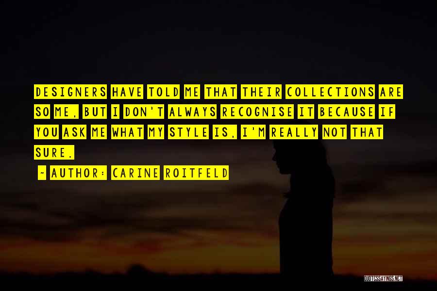 Not My Style Quotes By Carine Roitfeld
