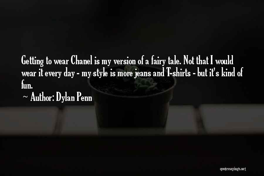 Not My Style Quotes By Dylan Penn