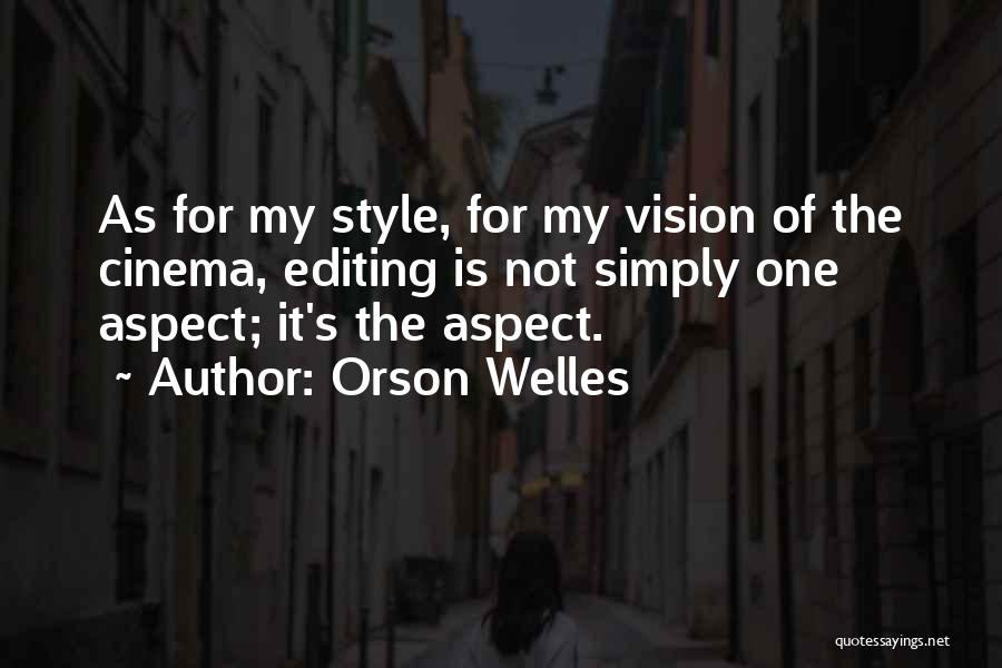 Not My Style Quotes By Orson Welles
