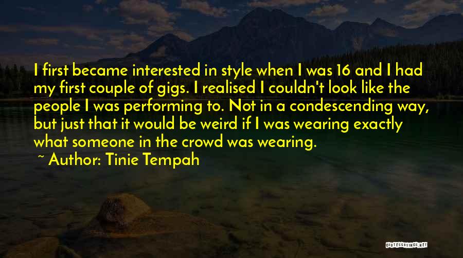 Not My Style Quotes By Tinie Tempah