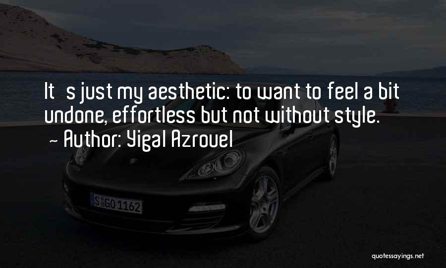 Not My Style Quotes By Yigal Azrouel