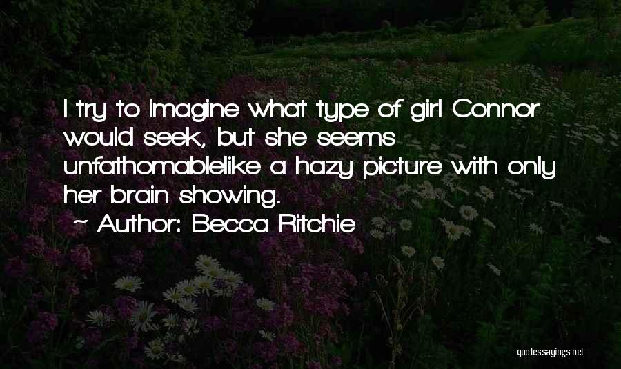 Not My Type Of Girl Quotes By Becca Ritchie