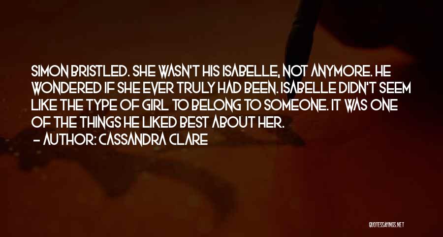 Not My Type Of Girl Quotes By Cassandra Clare