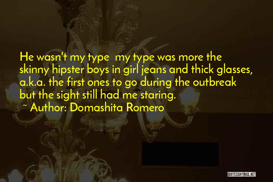 Not My Type Of Girl Quotes By Domashita Romero