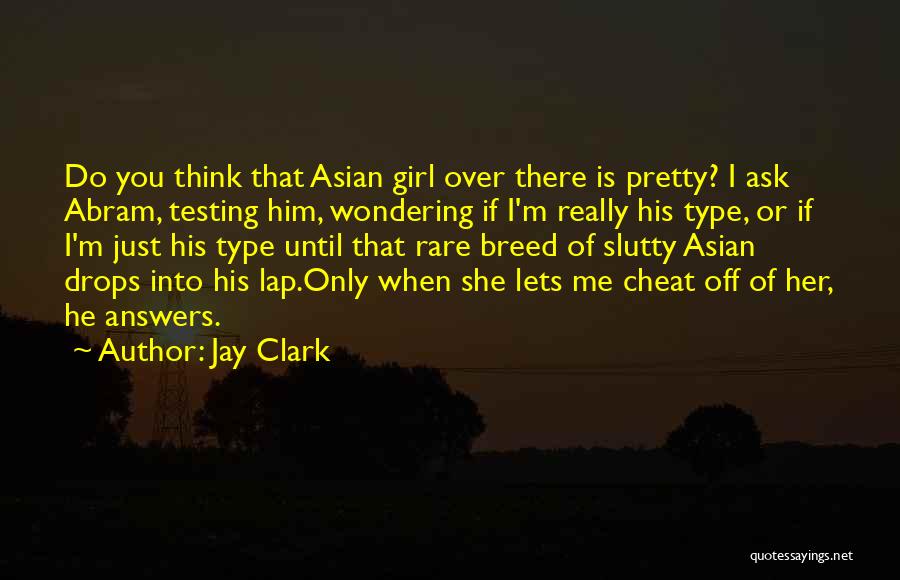 Not My Type Of Girl Quotes By Jay Clark