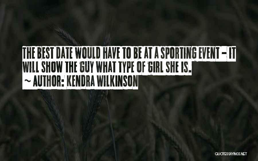 Not My Type Of Girl Quotes By Kendra Wilkinson