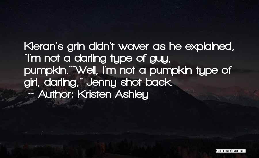 Not My Type Of Girl Quotes By Kristen Ashley