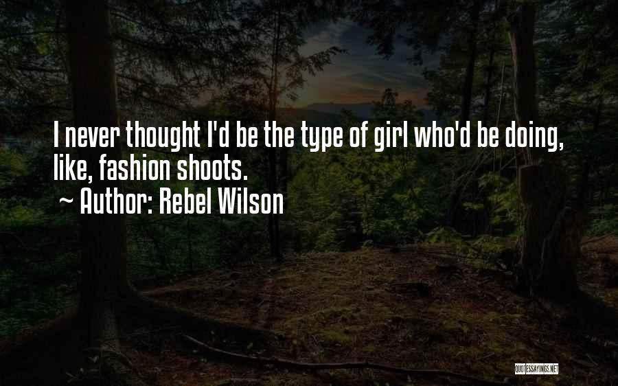 Not My Type Of Girl Quotes By Rebel Wilson