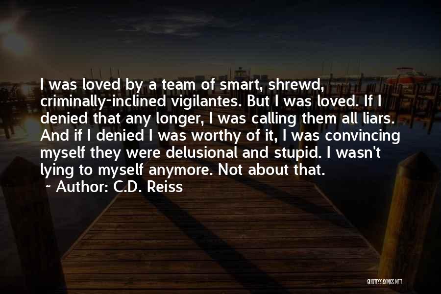 Not Myself Anymore Quotes By C.D. Reiss