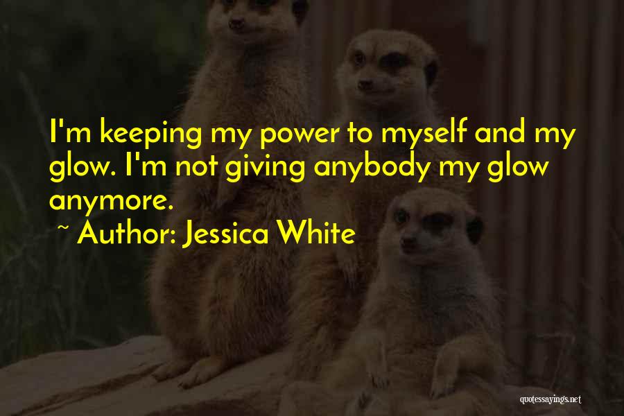 Not Myself Anymore Quotes By Jessica White