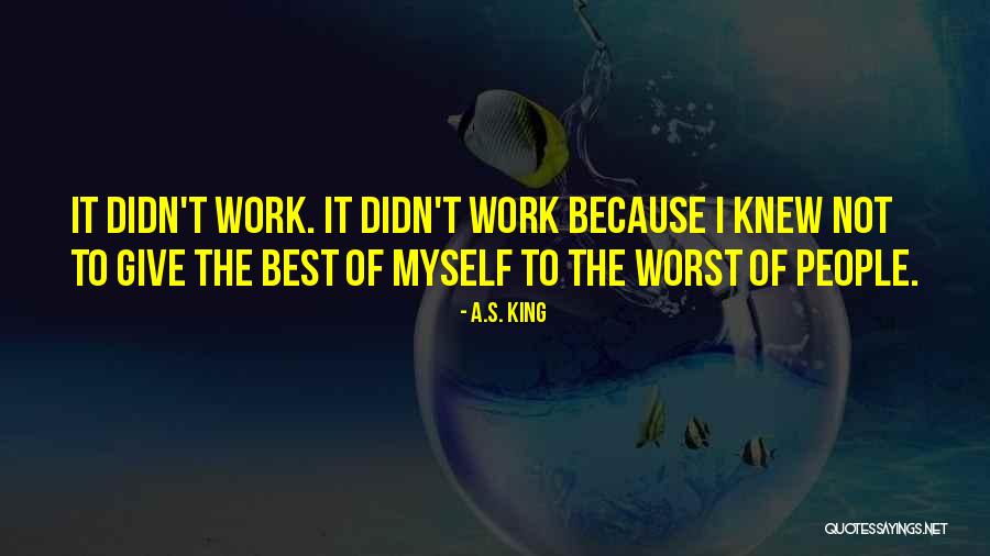 Not Myself Quotes By A.S. King Not Myself Quotes By A.S. King