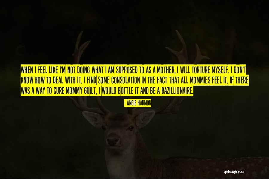 Not Myself Quotes By Angie Harmon Not Myself Quotes By Angie Harmon