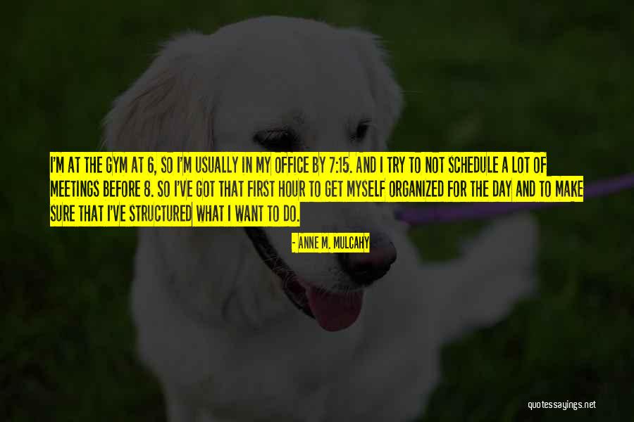 Not Myself Quotes By Anne M. Mulcahy Not Myself Quotes By Anne M. Mulcahy
