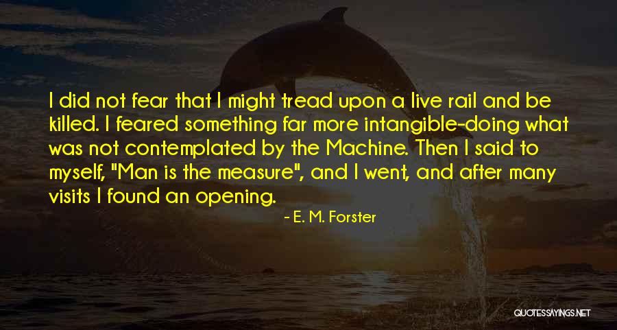 Not Myself Quotes By E. M. Forster