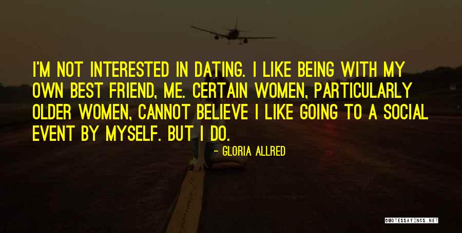 Not Myself Quotes By Gloria Allred Not Myself Quotes By Gloria Allred