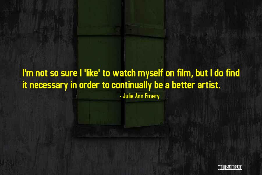 Not Myself Quotes By Julie Ann Emery Not Myself Quotes By Julie Ann Emery