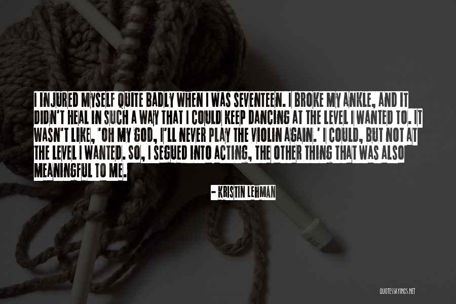 Not Myself Quotes By Kristin Lehman Not Myself Quotes By Kristin Lehman