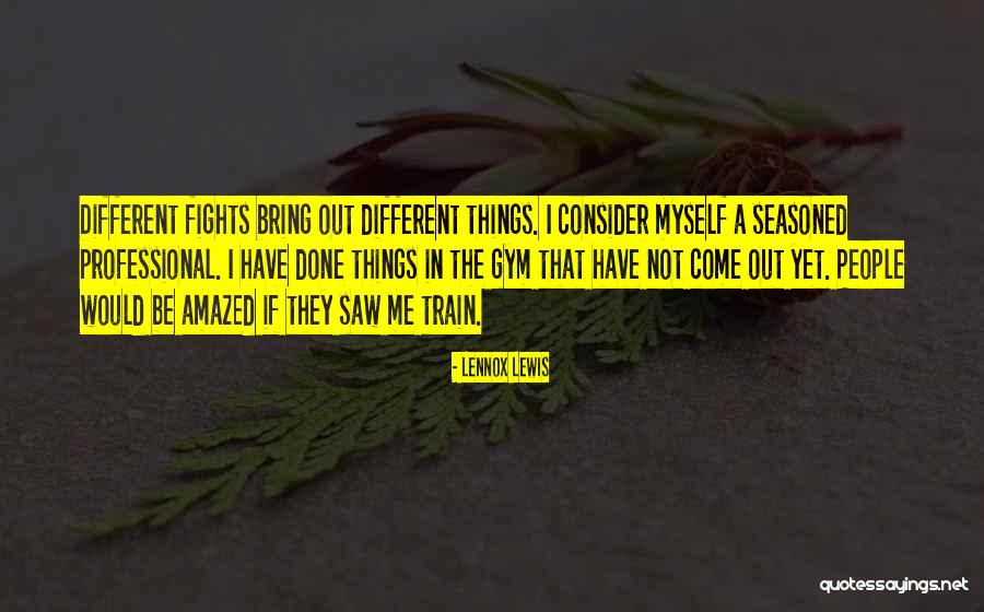 Not Myself Quotes By Lennox Lewis Not Myself Quotes By Lennox Lewis