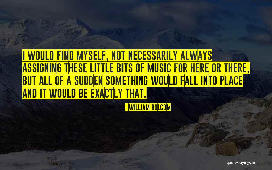 Not Myself Quotes By William Bolcom